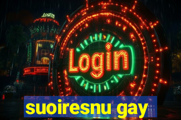 suoiresnu gay